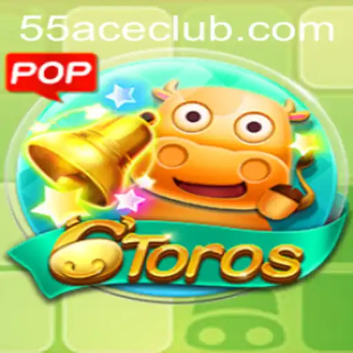 Exploring the Exciting World of 6Toros with the 55Ace App