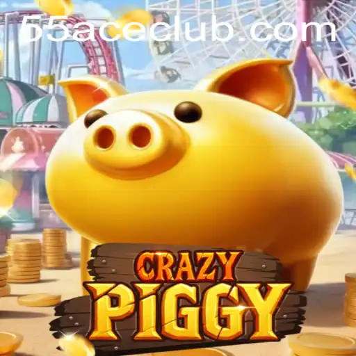 Exploring CrazyPiggy and the 55Ace App: A Comprehensive Guide
