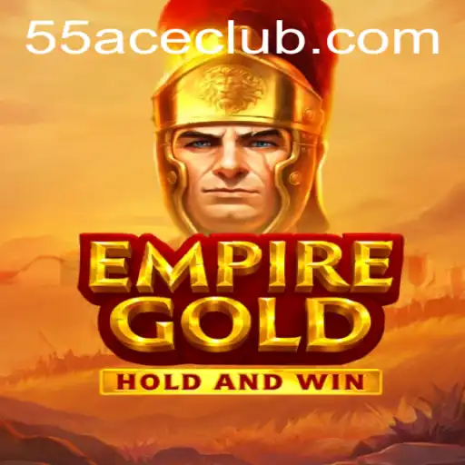 EmpireGold: A Deep Dive into the Revolutionary 55Ace App Game