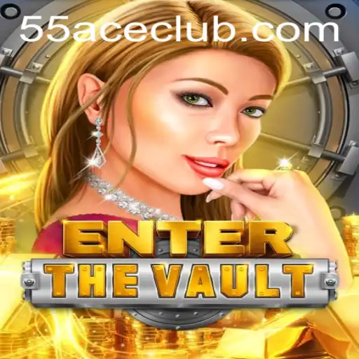 Enter the Vault: Discover the Thrilling World of 55Ace App