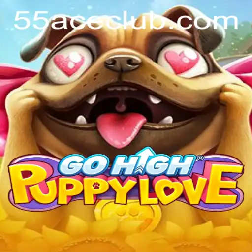 Exploring the Exciting World of GoHighPuppyLove with 55Ace App