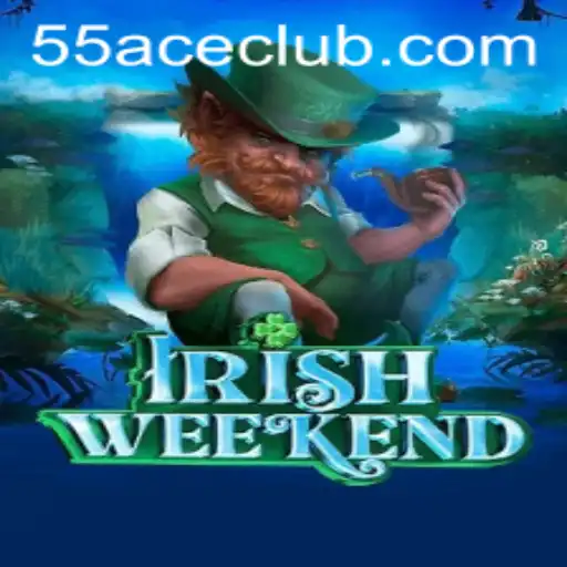 Exploring the Excitement of IrishWeekend in the 55Ace App