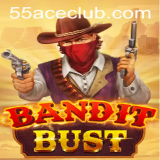 BanditBust: Unveiling the Thrills and Tactics of the 55Ace App's Latest Sensation