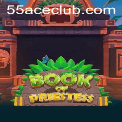 BookOfPriestess: Exploring the Mystical World of 55Ace App's Latest Game
