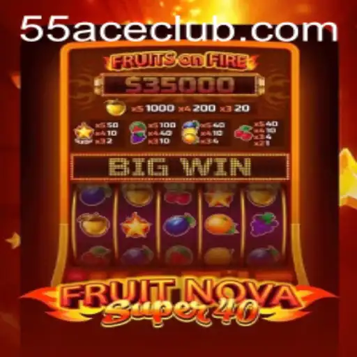 Exploring the Exciting World of FruitNovaSuper40 and 55Ace App