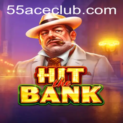 HitTheBank: A Thrilling Adventure with the 55Ace App