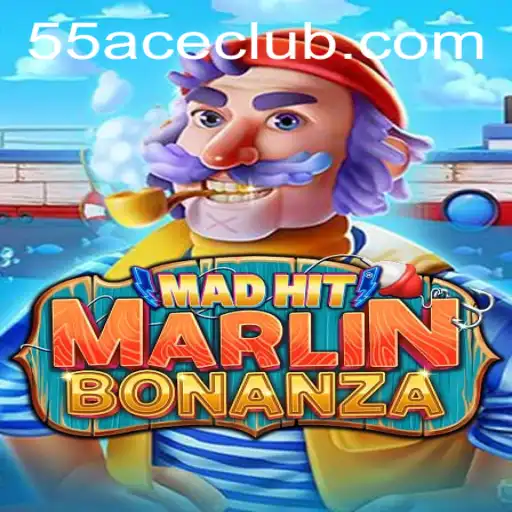 MadHitMarlinBonanza: Thrilling Gameplay in the 55Ace App