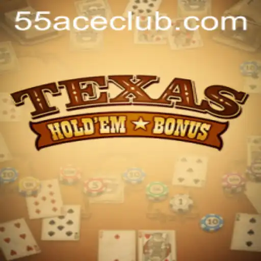 Exploring the Exciting World of Texas Hold'em Bonus on 55Ace App