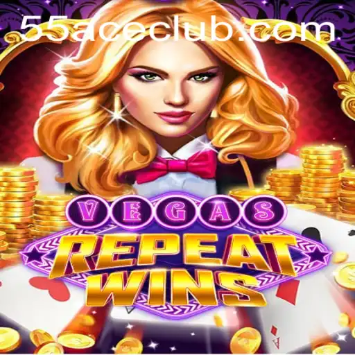 Discover the Thrill of VegasRepeatWins: Your Go-To Game on 55Ace App
